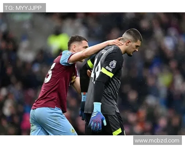 伯恩利与布莱顿激战成和双方各取一分的精彩赛后分析